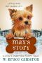 [A Dog's Purpose Puppy Tales 04] • Puppy Tales 04 - Max's Story